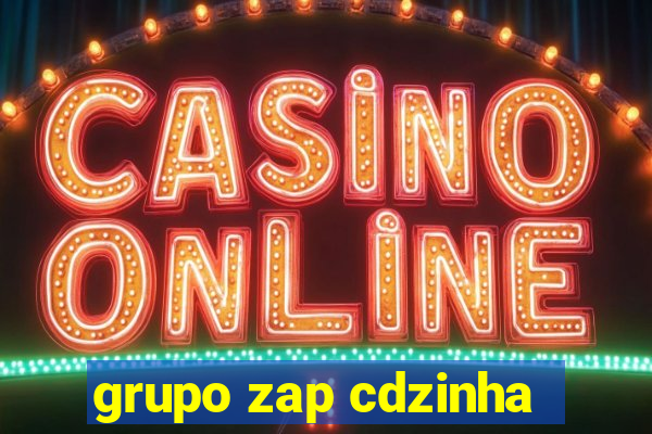 grupo zap cdzinha