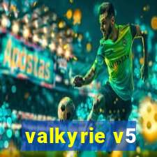 valkyrie v5