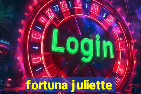 fortuna juliette