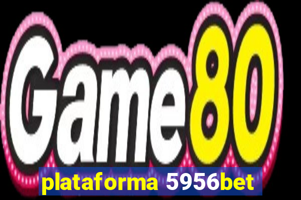 plataforma 5956bet