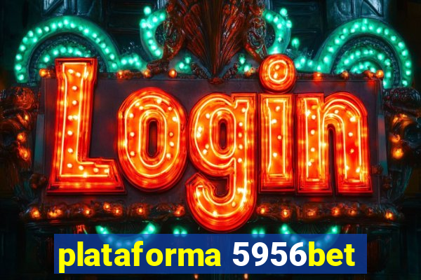 plataforma 5956bet