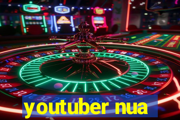 youtuber nua