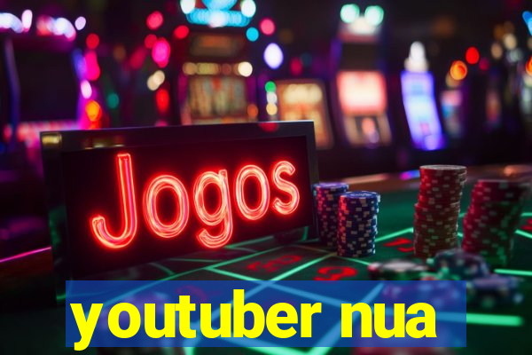 youtuber nua