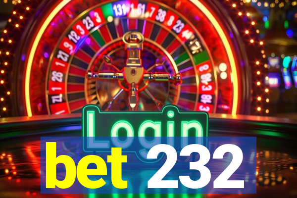 bet 232