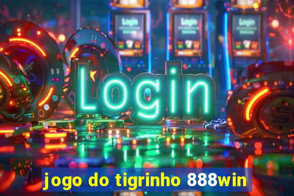 jogo do tigrinho 888win