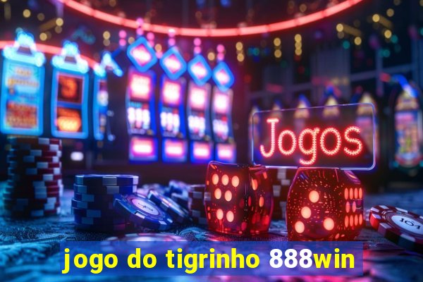 jogo do tigrinho 888win