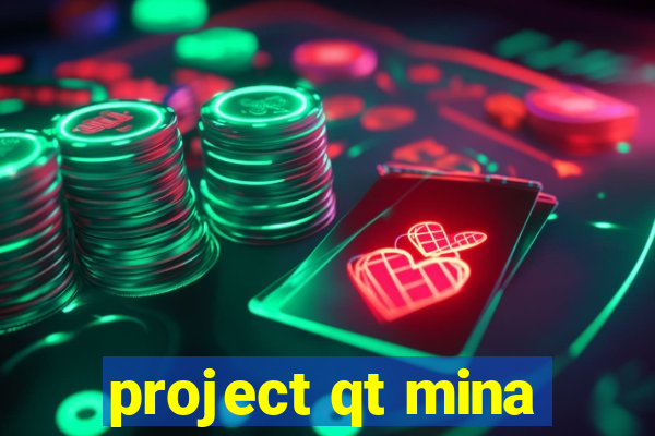 project qt mina