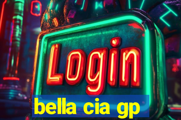 bella cia gp