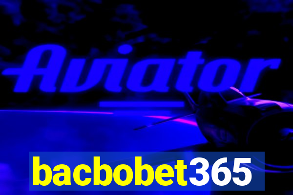 bacbobet365