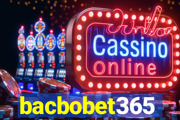 bacbobet365