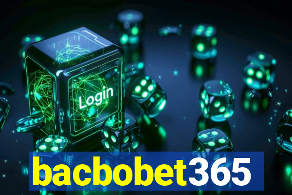 bacbobet365