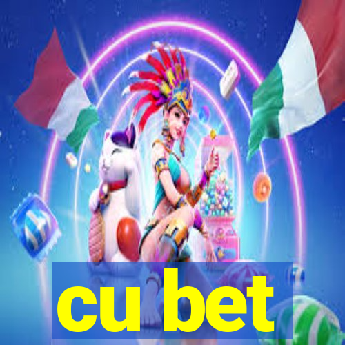 cu bet