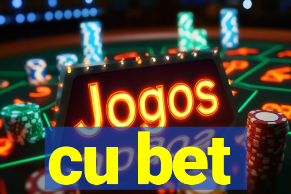 cu bet