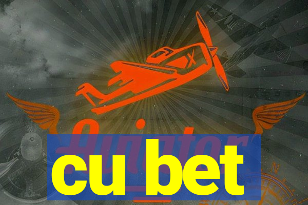 cu bet