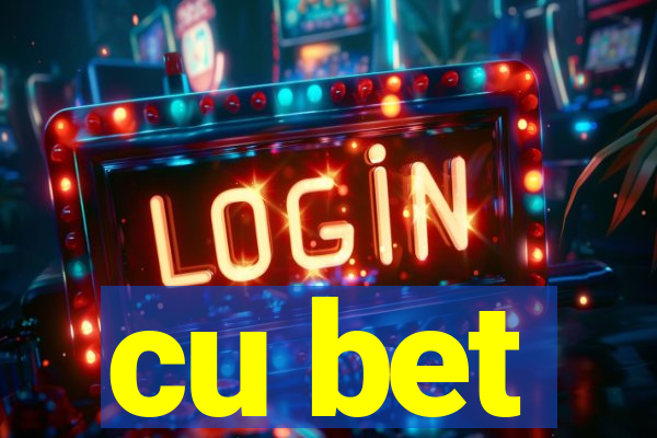 cu bet