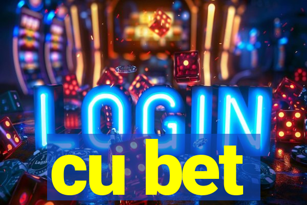 cu bet