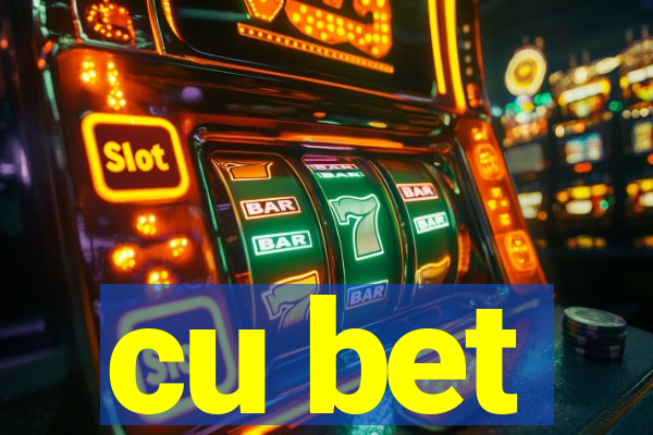 cu bet