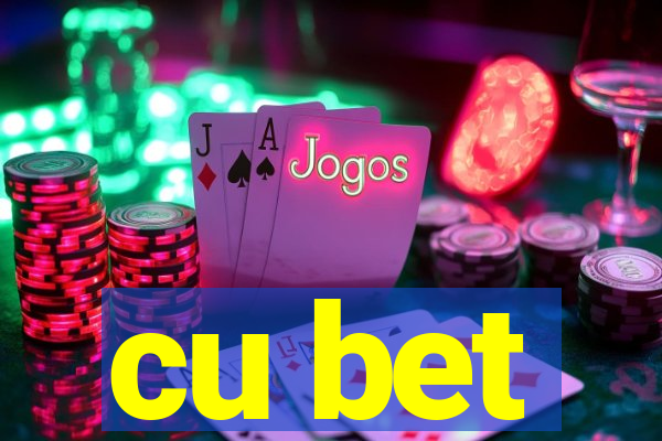 cu bet