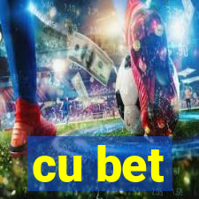 cu bet