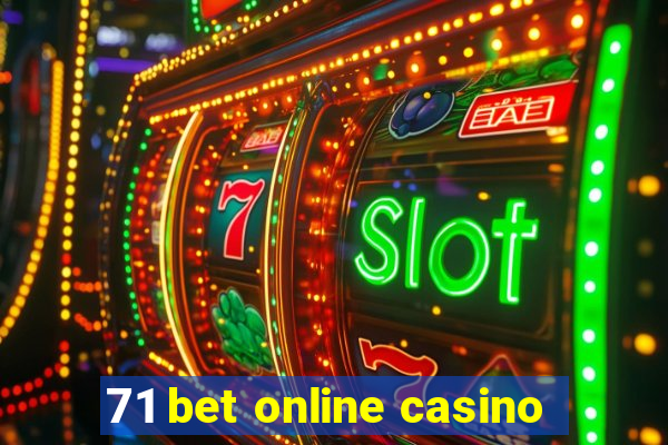 71 bet online casino