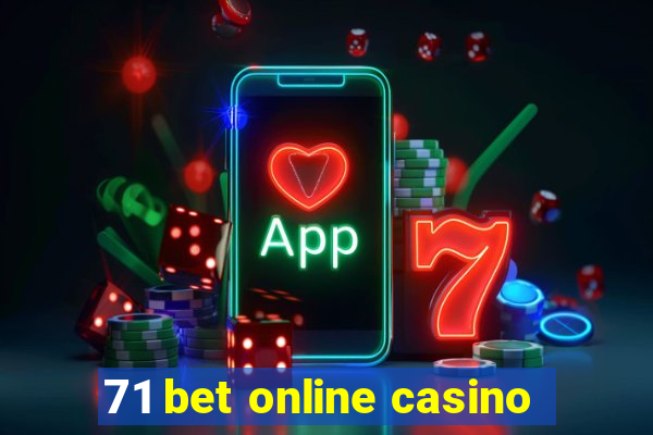 71 bet online casino