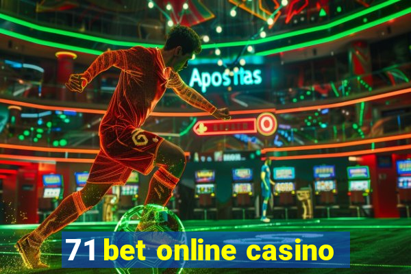 71 bet online casino