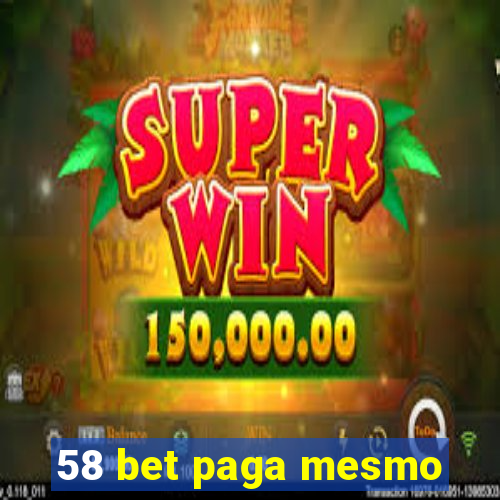 58 bet paga mesmo