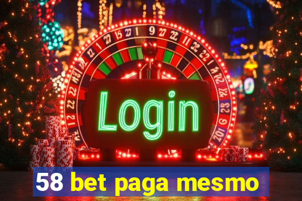 58 bet paga mesmo