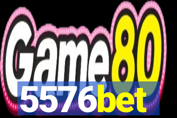 5576bet