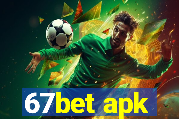 67bet apk