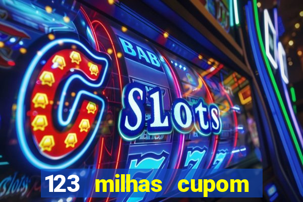 123 milhas cupom de desconto