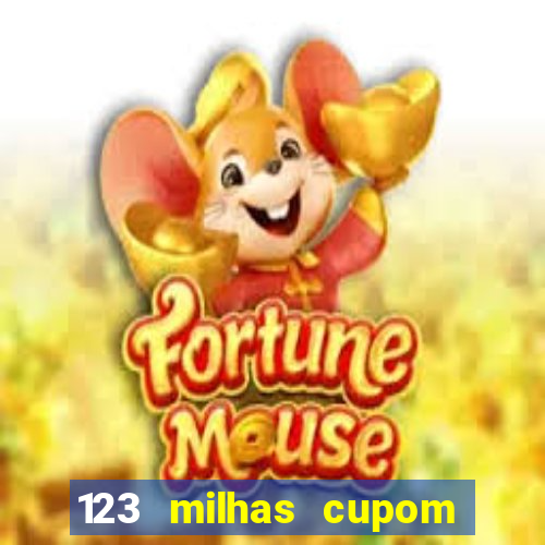 123 milhas cupom de desconto