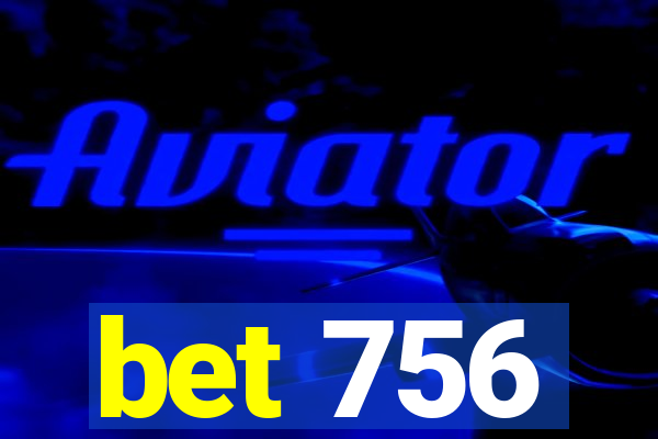 bet 756