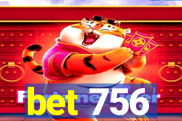 bet 756