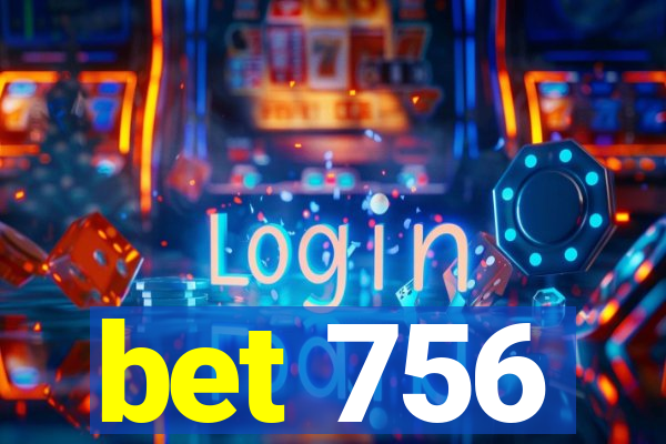 bet 756