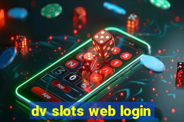 dv slots web login