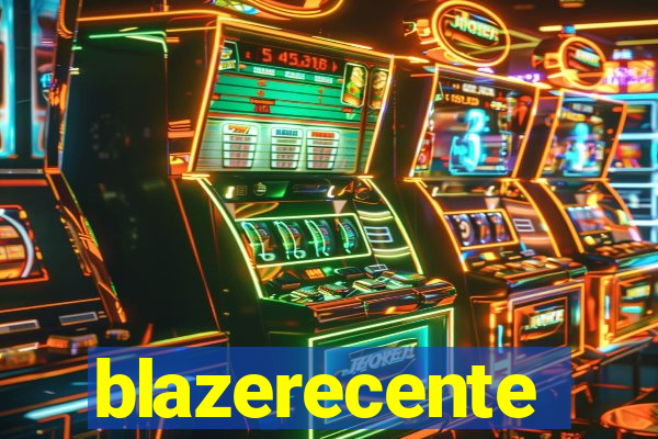 blazerecente