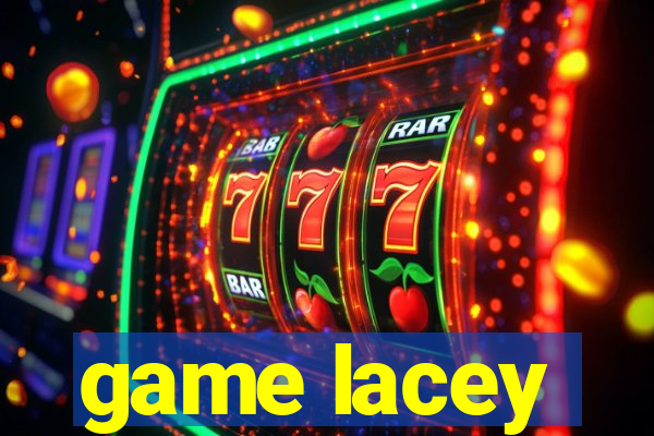 game lacey