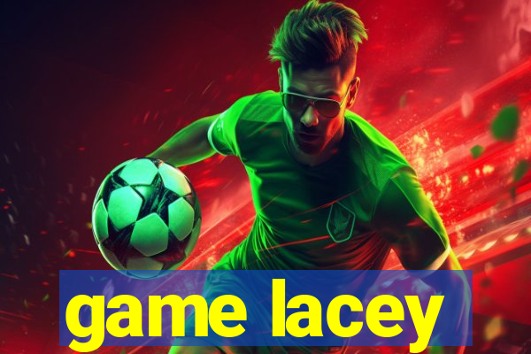 game lacey