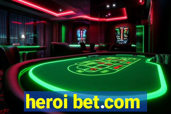 heroi bet.com