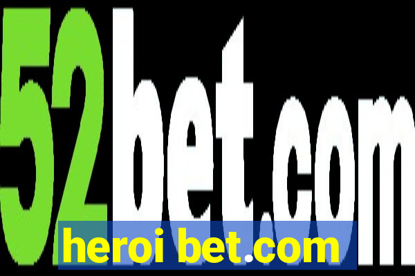 heroi bet.com