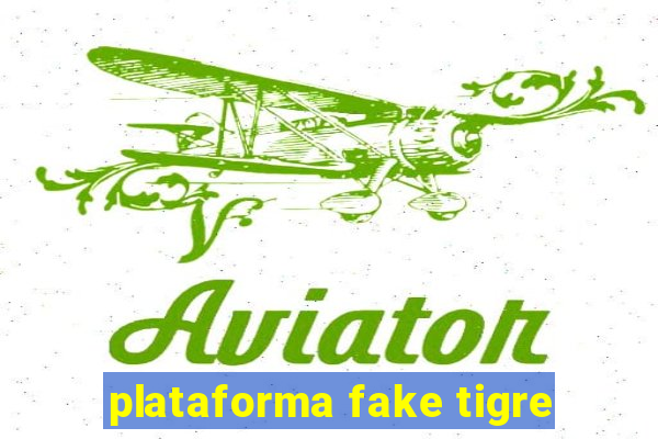 plataforma fake tigre