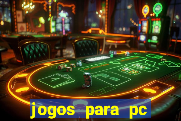 jogos para pc gratis windows 7