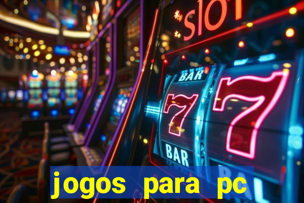 jogos para pc gratis windows 7