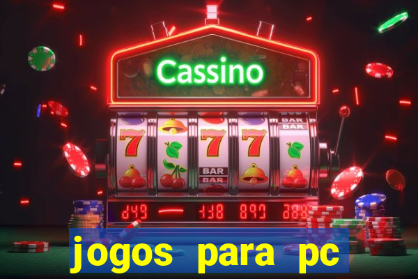 jogos para pc gratis windows 7