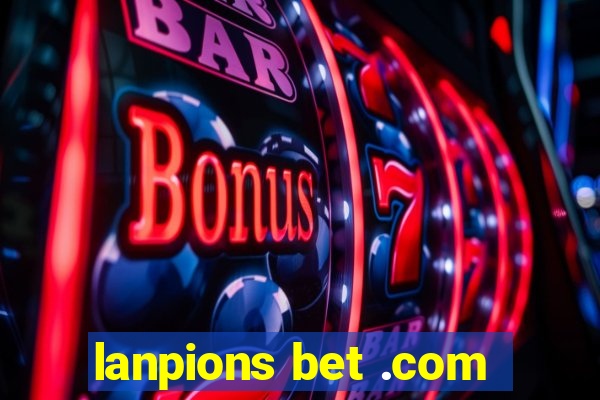 lanpions bet .com