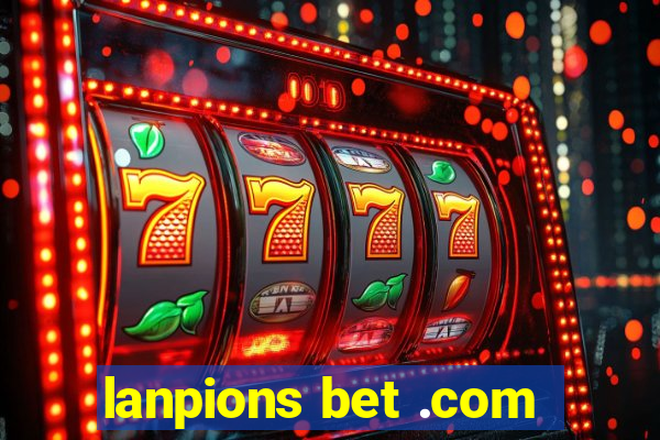 lanpions bet .com