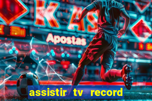 assistir tv record bahia ao vivo agora