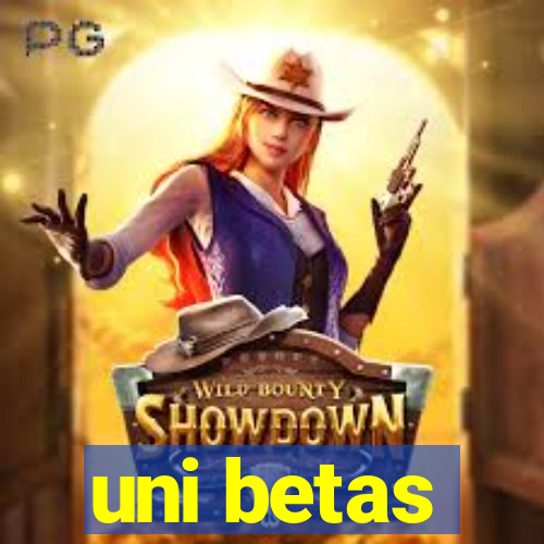 uni betas