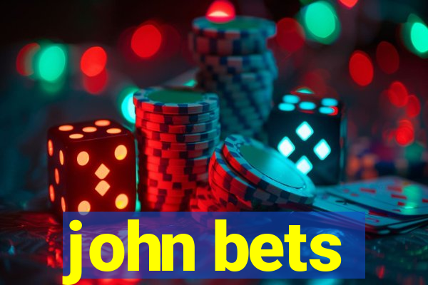 john bets